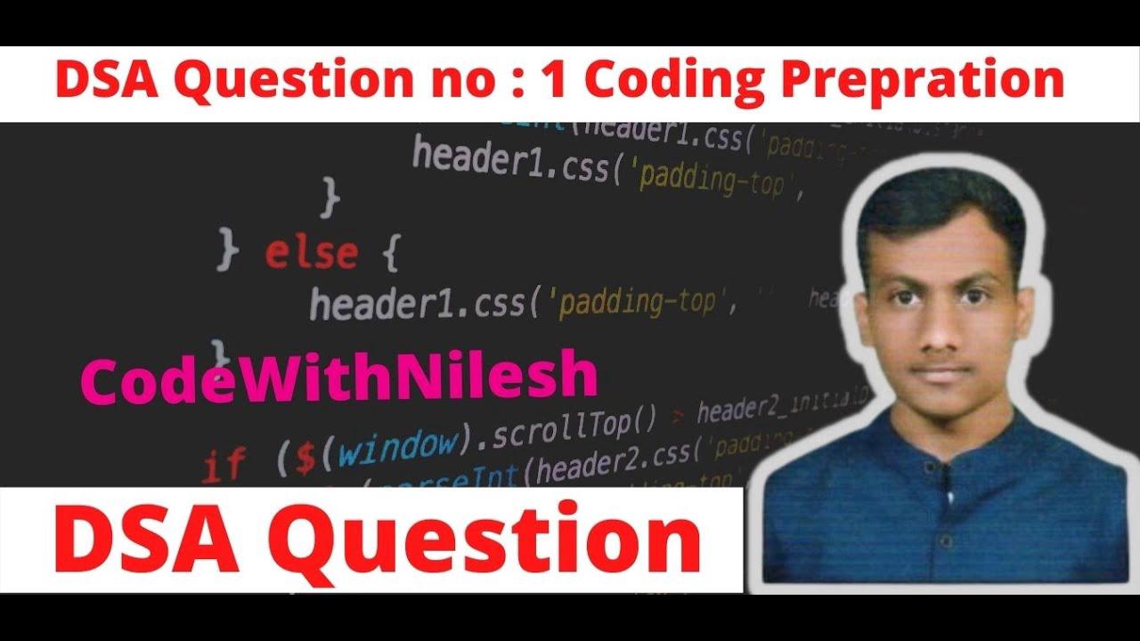 'Video thumbnail for Question No :3 DSA | Find Repeating Element | DSA question - codewithnilesh | Dsa & Algo Free Course'